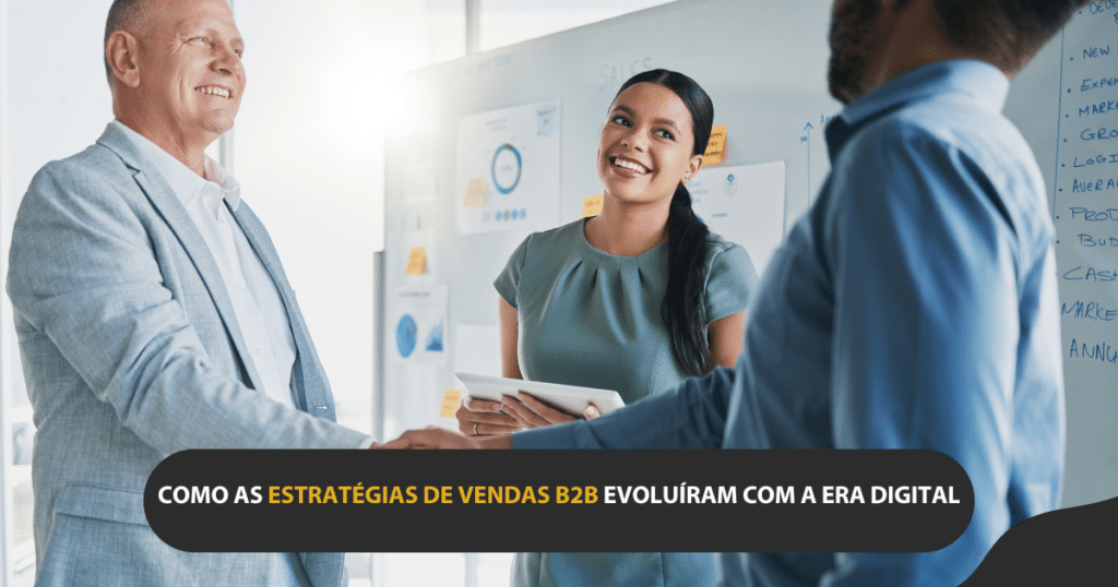 Estratégias de vendas B2B na era digital transformando processos de vendas.